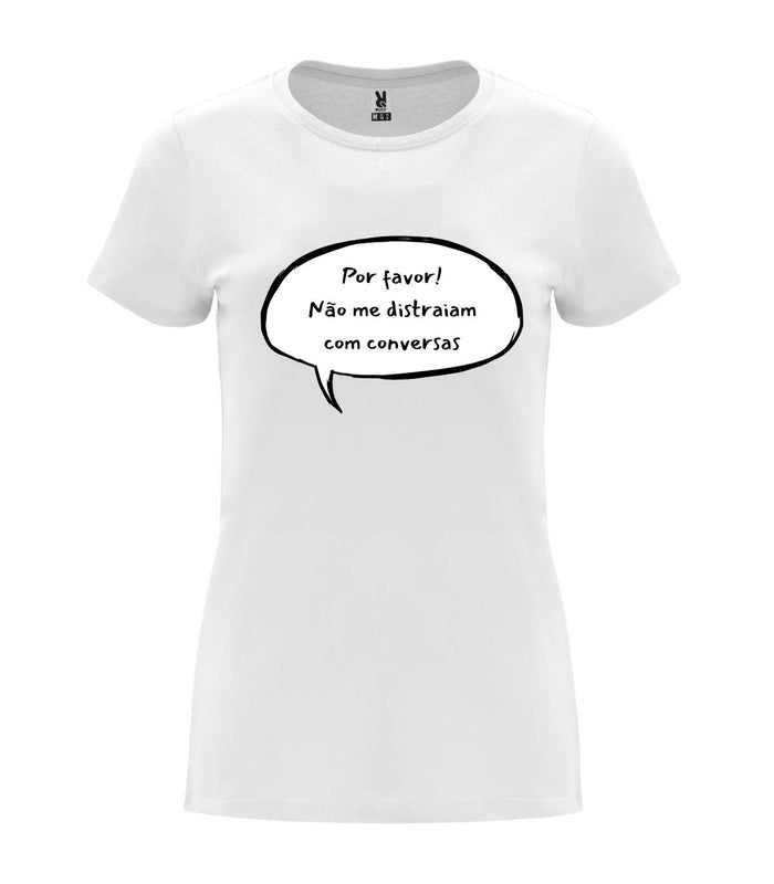 T-shirt feminina Não Me Distraiam Com Conversas