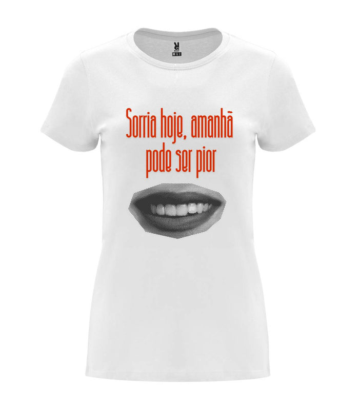 T-shirt feminina Sorria Hoje, Amanhã Pode Ser Pior